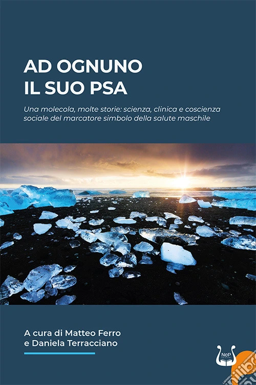 Ad ognuno il suo PSA. Una molecola, molte storie: scienza, clinica e coscienza sociale del marcatore simbolo della salute maschile