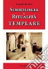 Simbologia e ritualità templare libro di Marziani Edgardo