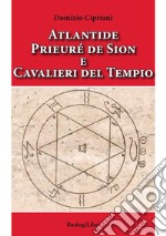 Atlantide prieuré de Sion e cavalieri del tempio libro