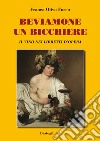 Beviamone un bicchiere. Il vino nei libretti d'opera libro