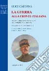La guerra alla fronte italiana. Fino all'arresto sulla linea della Piave e del Grappa (24 maggio 1915-9 novembre 1917) libro