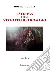 Estetica dello stato italico romano libro