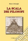 La scala dei filosofi libro di Ardenghi Mauro