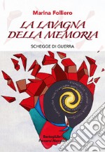 La lavagna della memoria. Schegge di guerra libro