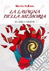 La lavagna della memoria. Schegge di guerra libro di Folliero Marina