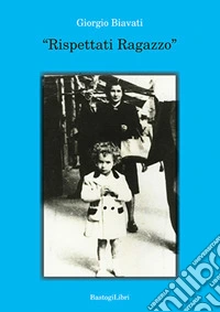 «Rispettati ragazzo» libro