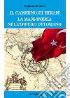 Il cammino di Hiram. La massoneria nell'impero ottomano libro