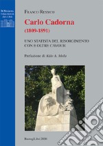 Carlo Cadorna (1809-1891). Uno statista del Risorgimento con e oltre Cavour