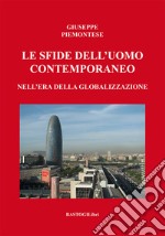 Le sfide dell'uomo contemporaneo nell'era della globalizzazione libro