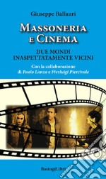 Massoneria e cinema. Due mondi inaspettatamente vicini libro