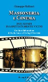 Massoneria e cinema. Due mondi inaspettatamente vicini libro di Ballauri Giuseppe