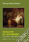 Durante di Alighiero. Vol. 3: Nostra maggior musa libro di Bedodi Silvana Sissi