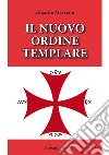 Il nuovo ordine templare libro di Marziani Edgardo