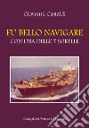 Fu bello navigare con una delle 7 sorelle libro