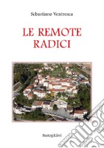 Le remote radici libro