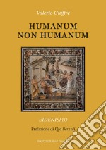 Humanum non humanum. Eidenismo libro