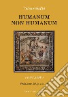 Humanum non humanum. Eidenismo libro