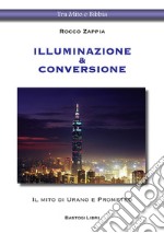 Illuminazione & conversione. Il mito di Urano e Prometeo libro