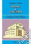 Boaz & Jachin. Le colonne come simbolo di unione tra cielo e terra libro