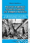 Nuove parole nuovi luoghi un tempo nuovo. Un percorso iniziatico alla ricerca del bene e del progresso dell'umanità libro