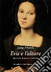 Eva e l'altare. Storie di donne e di eresie libro di Pruneti Luigi