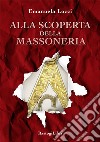 Alla scoperta della massoneria libro di Locci Emanuela