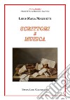 Scrittori e musica libro di Marchetti Loris Maria