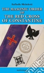 The Masonic Order of the Red Cross of Constantine