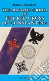 The Masonic Order of the Red Cross of Constantine libro
