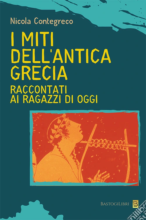 I miti dell'antica Grecia raccontati ai ragazzi di oggi