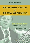 Frammenti taciuti di storia germanica. Helmut Schmidt volontario del Reich da cancelliere lascerà inquietanti misteri libro