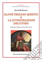 Dante teologo mistico e la divinizzazione dell'uomo libro