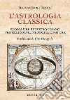 L'astrologia classica. Storia del pensiero umano tra religione, filosofia e natura libro