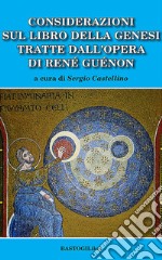 Considerazioni sul libro della genesi tratte dall'opera di Renè Guènon libro