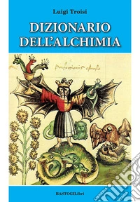 Dizionario dell'alchimia libro