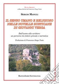 Il senso umano e religioso nelle Novelle rusticane di Giovanni Verga. Dall'uomo allo scrittore: un percorso tra lettere private e narrativa libro