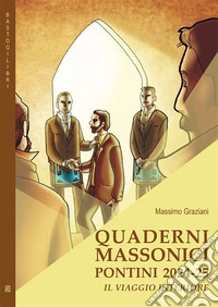Quaderni massonici pontini 2024-25. Il viaggio interiore libro