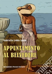 Appuntamento al belvedere libro