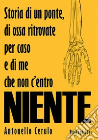 Storia di un ponte, di ossa ritrovate per caso e di me che non c'entro niente