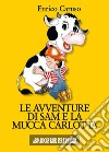 Le avventure di Sam e la mucca Carlotta libro