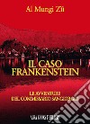 Il caso Frankenstein. Le avventure del commissario Sangiorgio libro di Al Mungi Zìì