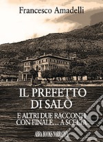 Il prefetto di Salò. E altri due racconti con finale... a scelta libro