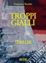 Troppi gialli libro