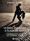 Guerre parallele a Plaza De Mayo. E altri racconti, anche con tre finali... a scelta libro