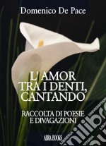 L'amor tra i denti, cantando libro