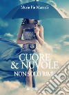 Cuore & nuvole. Non solo rime libro