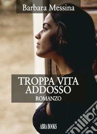 Troppa vita addosso