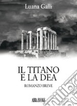 Il titano e la dea libro