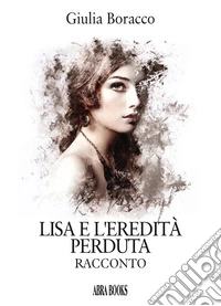 Lisa e l'eredità perduta libro