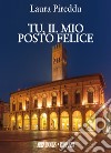 Tu, il mio posto felice libro